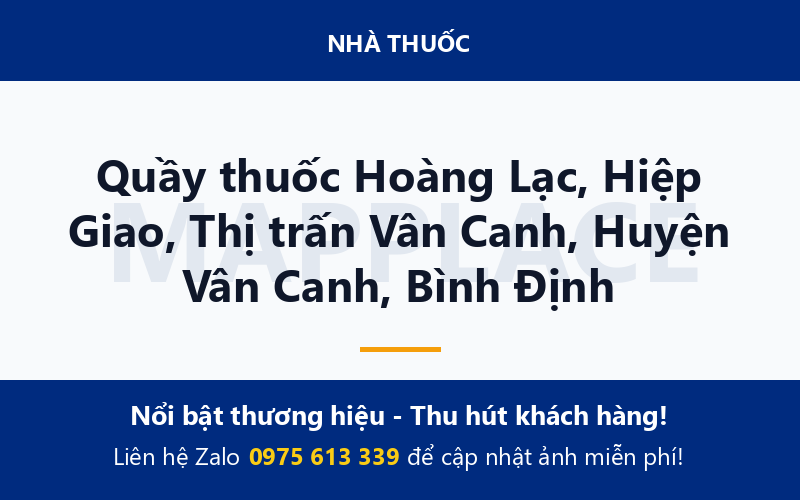 Quầy thuốc Hoàng Lạc, Hiệp Giao, Thị trấn Vân Canh, Huyện Vân Canh, Bình Định
