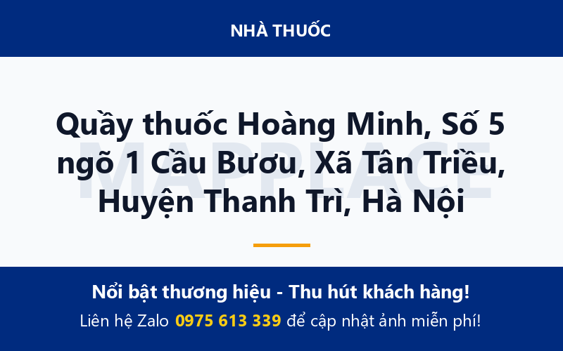 Quầy thuốc Hoàng Minh, Số 5 ngõ 1 Cầu Bươu, Xã Tân Triều, Huyện Thanh Trì, Hà Nội