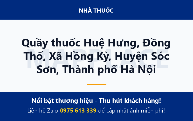 Quầy thuốc Huệ Hưng, Đồng Thố, Xã Hồng Kỳ, Huyện Sóc Sơn, Thành phố Hà Nội