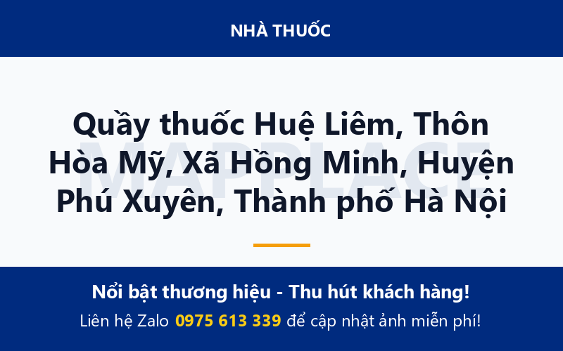 Quầy thuốc Huệ Liêm, Thôn Hòa Mỹ, Xã Hồng Minh, Huyện Phú Xuyên, Thành phố Hà Nội