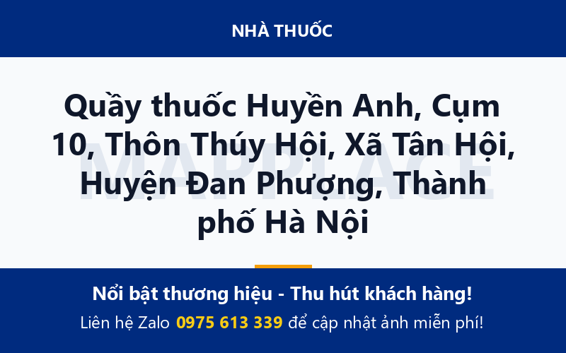 Quầy thuốc Huyền Anh, Cụm 10, Thôn Thúy Hội, Xã Tân Hội, Huyện Đan Phượng, Thành phố Hà Nội