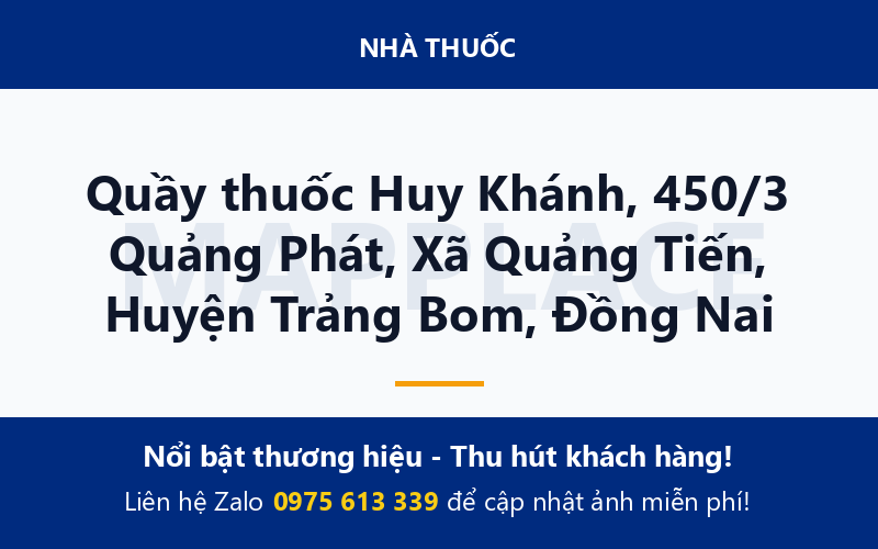 Quầy thuốc Huy Khánh, 450/3 Quảng Phát, Xã Quảng Tiến, Huyện Trảng Bom, Đồng Nai