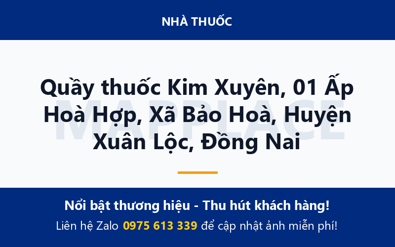 Quầy thuốc Kim Xuyên, 01 Ấp Hoà Hợp, Xã Bảo Hoà, Huyện Xuân Lộc, Đồng Nai