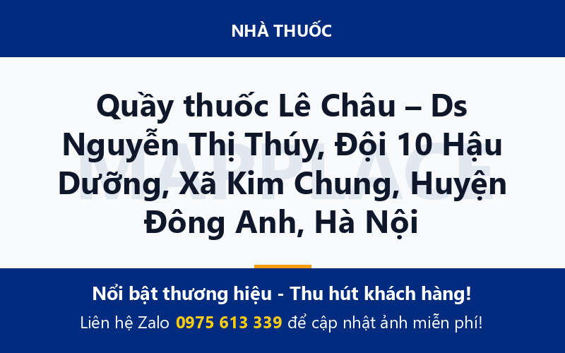Quầy thuốc Lê Châu – Ds Nguyễn Thị Thúy, Đội 10 Hậu Dưỡng, Xã Kim Chung, Huyện Đông Anh, Hà Nội