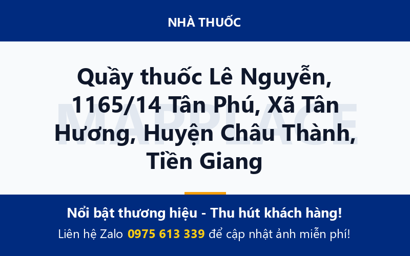 Quầy thuốc Lê Nguyễn, 1165/14 Tân Phú, Xã Tân Hương, Huyện Châu Thành, Tiền Giang