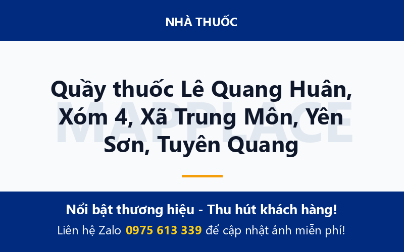 Quầy thuốc Lê Quang Huân, Xóm 4, Xã Trung Môn, Yên Sơn, Tuyên Quang