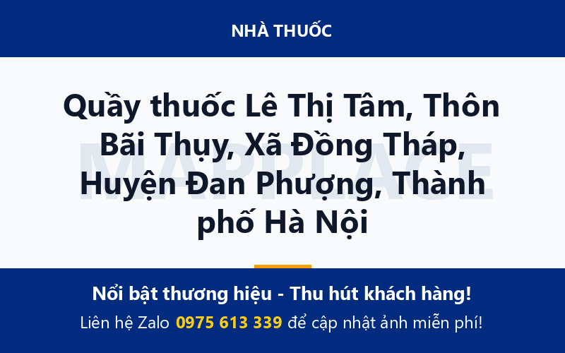 Quầy thuốc Lê Thị Tâm, Thôn Bãi Thụy, Xã Đồng Tháp, Huyện Đan Phượng, Thành phố Hà Nội