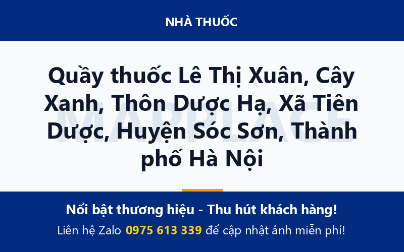 Quầy thuốc Lê Thị Xuân, Cây Xanh, Thôn Dược Hạ, Xã Tiên Dược, Huyện Sóc Sơn, Thành phố Hà Nội