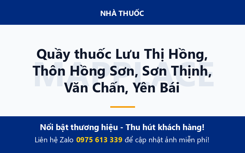 Quầy thuốc Lưu Thị Hồng, Thôn Hồng Sơn, Sơn Thịnh, Văn Chấn, Yên Bái