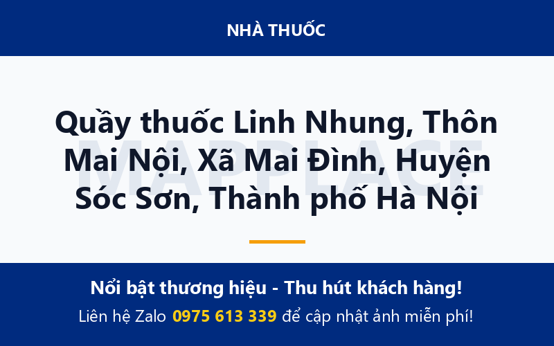Quầy thuốc Linh Nhung, Thôn Mai Nội, Xã Mai Đình, Huyện Sóc Sơn, Thành phố Hà Nội