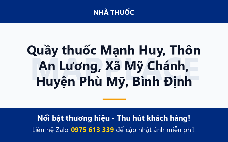 Quầy thuốc Mạnh Huy, Thôn An Lương, Xã Mỹ Chánh, Huyện Phù Mỹ, Bình Định