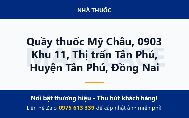 Quầy thuốc Mỹ Châu, 0903 Khu 11, Thị trấn Tân Phú, Huyện Tân Phú, Đồng Nai