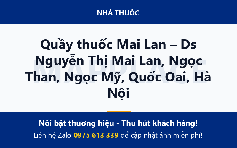 Quầy thuốc Mai Lan – Ds Nguyễn Thị Mai Lan, Ngọc Than, Ngọc Mỹ, Quốc Oai, Hà Nội