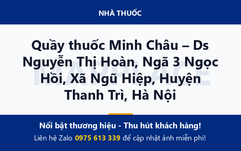 Quầy thuốc Minh Châu – Ds Nguyễn Thị Hoàn, Ngã 3 Ngọc Hồi, Xã Ngũ Hiệp, Huyện Thanh Trì, Hà Nội