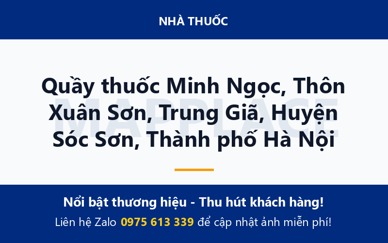 Quầy thuốc Minh Ngọc, Thôn Xuân Sơn, Trung Giã, Huyện Sóc Sơn, Thành phố Hà Nội