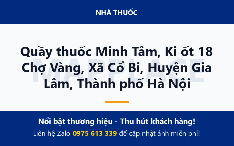 Quầy thuốc Minh Tâm, Ki ốt 18 Chợ Vàng, Xã Cổ Bi, Huyện Gia Lâm, Thành phố Hà Nội