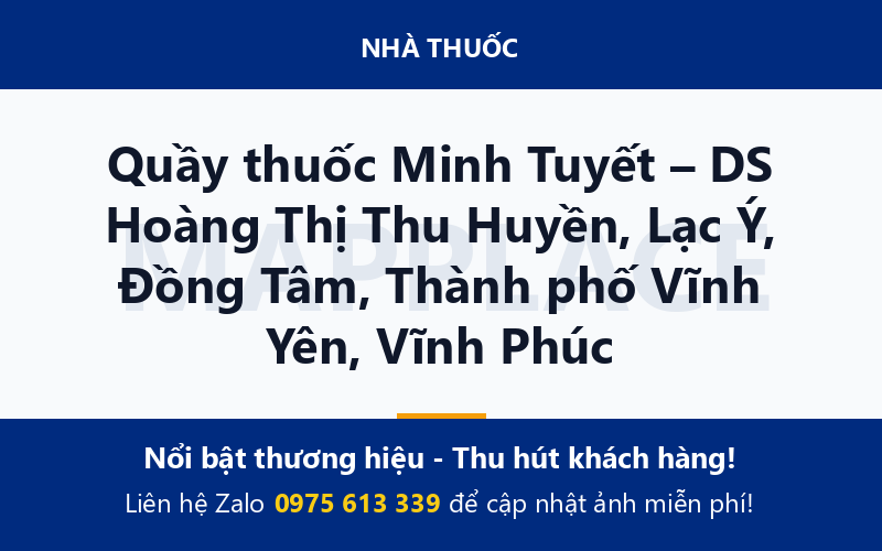 Quầy thuốc Minh Tuyết – DS Hoàng Thị Thu Huyền, Lạc Ý, Đồng Tâm, Thành phố Vĩnh Yên, Vĩnh Phúc