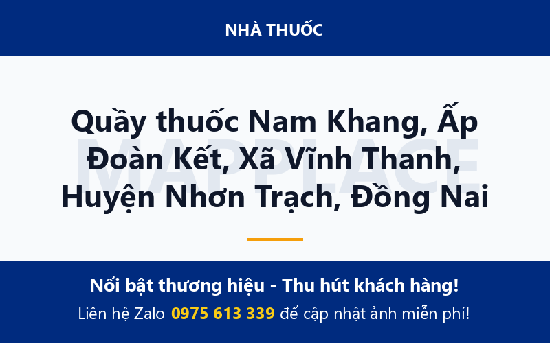 Quầy thuốc Nam Khang, Ấp Đoàn Kết, Xã Vĩnh Thanh, Huyện Nhơn Trạch, Đồng Nai