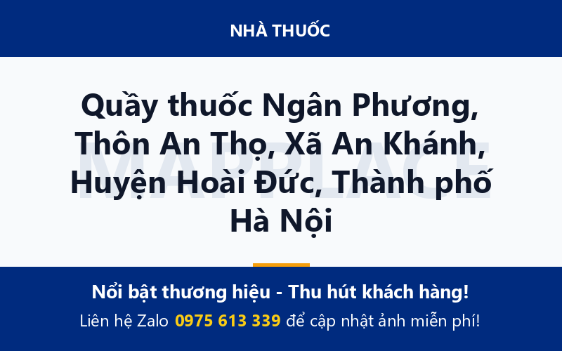 Quầy thuốc Ngân Phương, Thôn An Thọ, Xã An Khánh, Huyện Hoài Đức, Thành phố Hà Nội