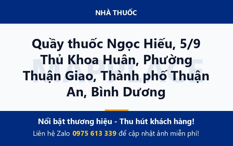 Quầy thuốc Ngọc Hiếu, 5/9 Thủ Khoa Huân, Phường Thuận Giao, Thành phố Thuận An, Bình Dương