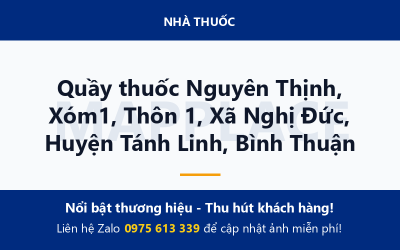 Quầy thuốc Nguyên Thịnh, Xóm1, Thôn 1, Xã Nghị Đức, Huyện Tánh Linh, Bình Thuận