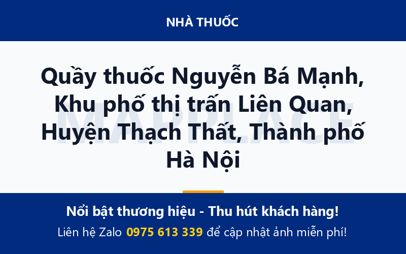 Quầy thuốc Nguyễn Bá Mạnh, Khu phố thị trấn Liên Quan, Huyện Thạch Thất, Thành phố Hà Nội