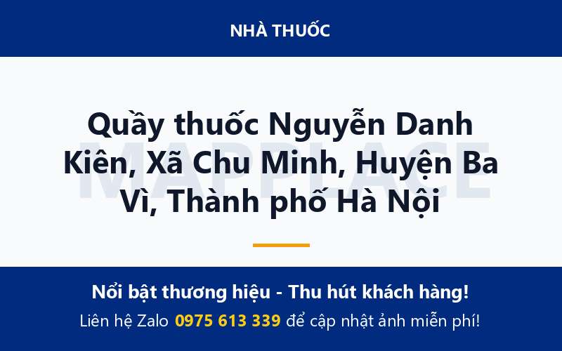 Quầy thuốc Nguyễn Danh Kiên, Xã Chu Minh, Huyện Ba Vì, Thành phố Hà Nội