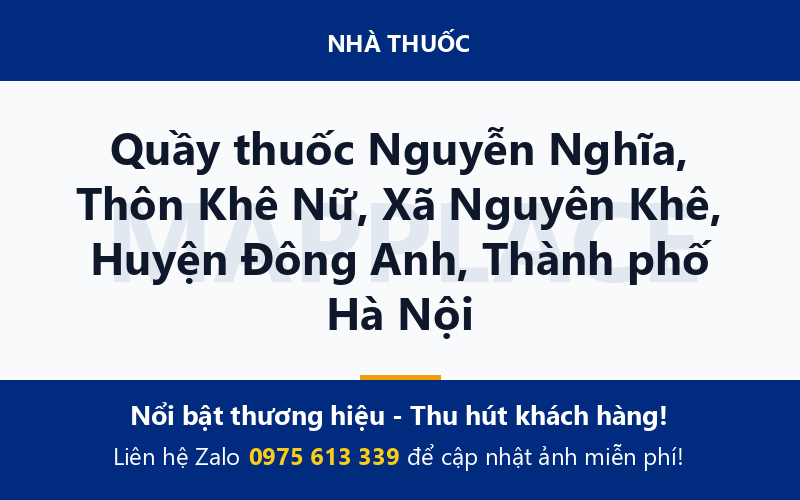Quầy thuốc Nguyễn Nghĩa, Thôn Khê Nữ, Xã Nguyên Khê, Huyện Đông Anh, Thành phố Hà Nội