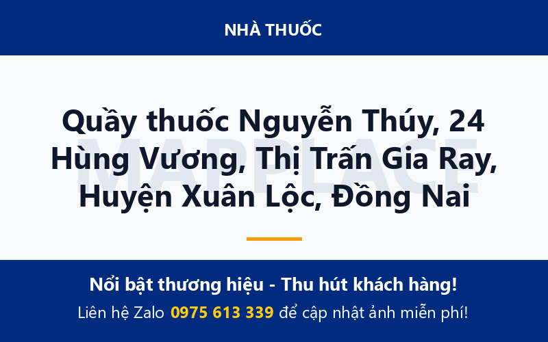 Quầy thuốc Nguyễn Thúy, 24 Hùng Vương, Thị Trấn Gia Ray, Huyện Xuân Lộc, Đồng Nai