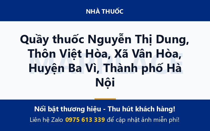 Quầy thuốc Nguyễn Thị Dung, Thôn Việt Hòa, Xã Vân Hòa, Huyện Ba Vì, Thành phố Hà Nội