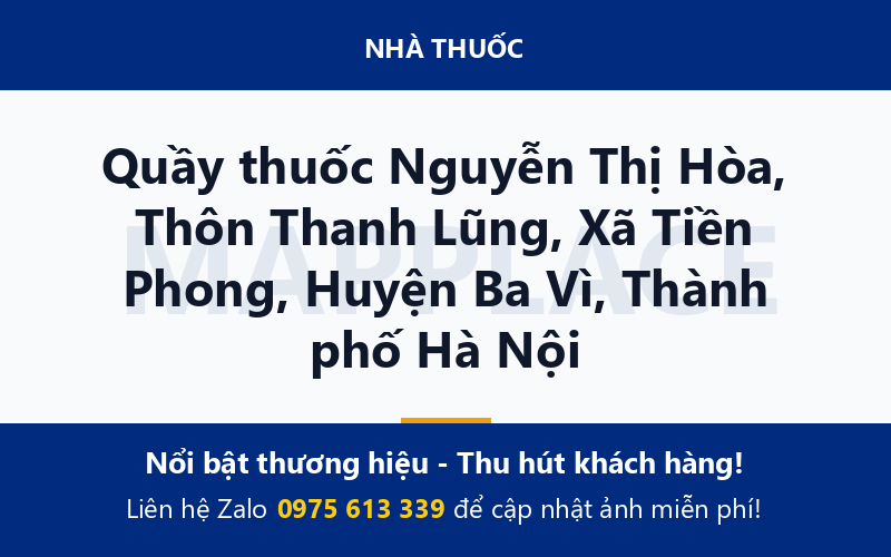 Quầy thuốc Nguyễn Thị Hòa, Thôn Thanh Lũng, Xã Tiền Phong, Huyện Ba Vì, Thành phố Hà Nội