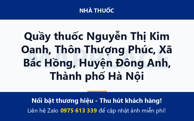 Quầy thuốc Nguyễn Thị Kim Oanh, Thôn Thượng Phúc, Xã Bắc Hồng, Huyện Đông Anh, Thành phố Hà Nội