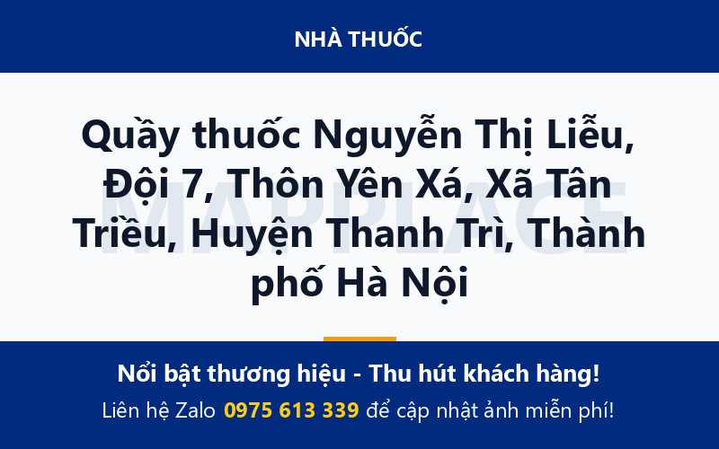 Quầy thuốc Nguyễn Thị Liễu, Đội 7, Thôn Yên Xá, Xã Tân Triều, Huyện Thanh Trì, Thành phố Hà Nội
