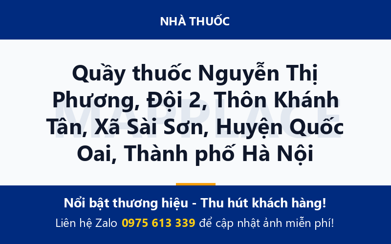 Quầy thuốc Nguyễn Thị Phương, Đội 2, Thôn Khánh Tân, Xã Sài Sơn, Huyện Quốc Oai, Thành phố Hà Nội