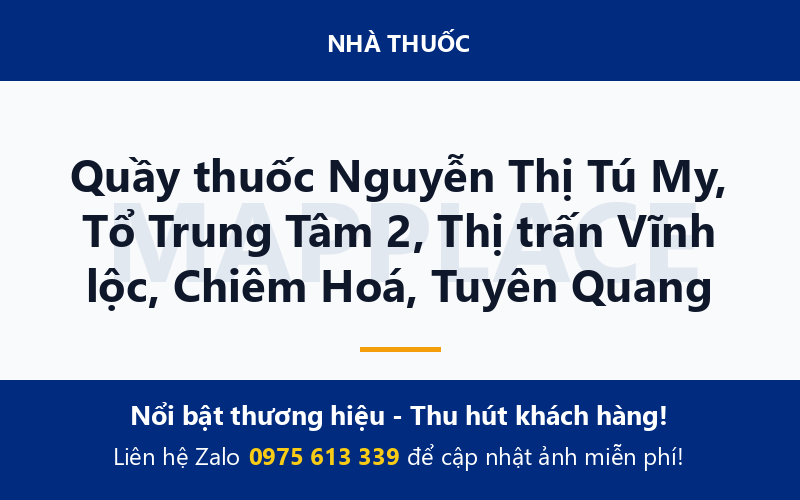 Quầy thuốc Nguyễn Thị Tú My, Tổ Trung Tâm 2, Thị trấn Vĩnh lộc, Chiêm Hoá, Tuyên Quang