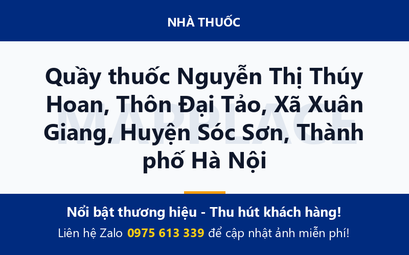 Quầy thuốc Nguyễn Thị Thúy Hoan, Thôn Đại Tảo, Xã Xuân Giang, Huyện Sóc Sơn, Thành phố Hà Nội