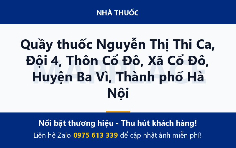 Quầy thuốc Nguyễn Thị Thi Ca, Đội 4, Thôn Cổ Đô, Xã Cổ Đô, Huyện Ba Vì, Thành phố Hà Nội