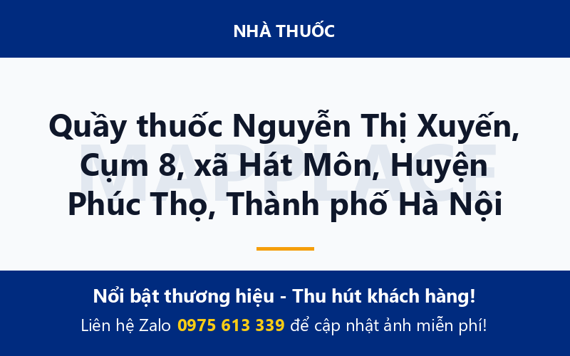 Quầy thuốc Nguyễn Thị Xuyến, Cụm 8, xã Hát Môn, Huyện Phúc Thọ, Thành phố Hà Nội