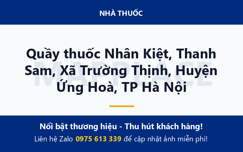 Quầy thuốc Nhân Kiệt, Thanh Sam, Xã Trường Thịnh, Huyện Ứng Hoà, TP Hà Nội