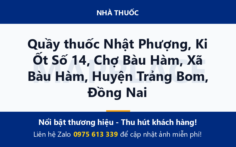 Quầy thuốc Nhật Phượng, Ki Ốt Số 14, Chợ Bàu Hàm, Xã Bàu Hàm, Huyện Trảng Bom, Đồng Nai