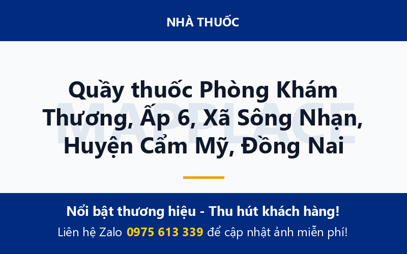 Quầy thuốc Phòng Khám Thương, Ấp 6, Xã Sông Nhạn, Huyện Cẩm Mỹ, Đồng Nai