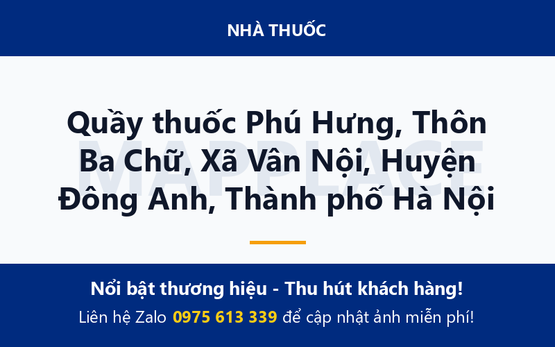 Quầy thuốc Phú Hưng, Thôn Ba Chữ, Xã Vân Nội, Huyện Đông Anh, Thành phố Hà Nội