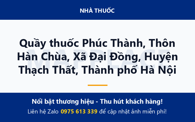 Quầy thuốc Phúc Thành, Thôn Hàn Chùa, Xã Đại Đồng, Huyện Thạch Thất, Thành phố Hà Nội