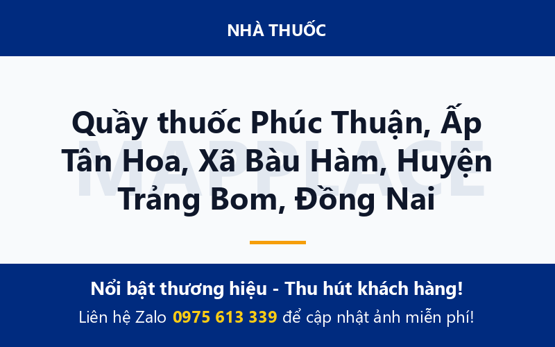 Quầy thuốc Phúc Thuận, Ấp Tân Hoa, Xã Bàu Hàm, Huyện Trảng Bom, Đồng Nai