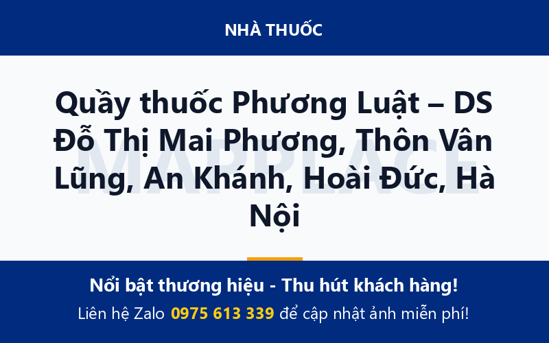 Quầy thuốc Phương Luật – DS Đỗ Thị Mai Phương, Thôn Vân Lũng, An Khánh, Hoài Đức, Hà Nội