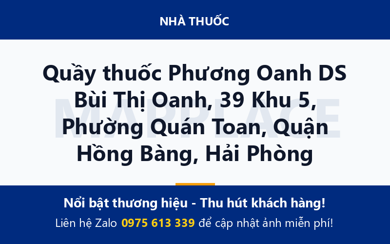 Quầy thuốc Phương Oanh DS Bùi Thị Oanh, 39 Khu 5, Phường Quán Toan, Quận Hồng Bàng, Hải Phòng