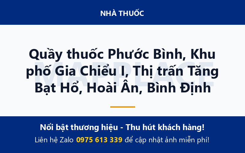 Quầy thuốc Phước Bình, Khu phố Gia Chiểu I, Thị trấn Tăng Bạt Hổ, Hoài Ân, Bình Định