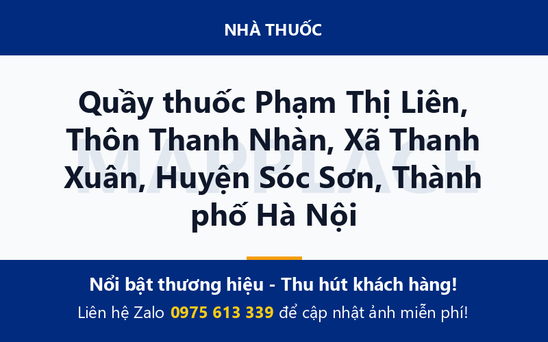 Quầy thuốc Phạm Thị Liên, Thôn Thanh Nhàn, Xã Thanh Xuân, Huyện Sóc Sơn, Thành phố Hà Nội