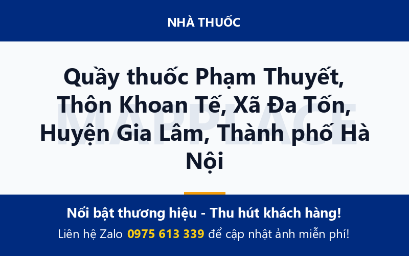 Quầy thuốc Phạm Thuyết, Thôn Khoan Tế, Xã Đa Tốn, Huyện Gia Lâm, Thành phố Hà Nội