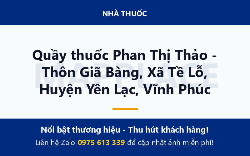 Quầy thuốc Phan Thị Thảo - Thôn Giã Bàng, Xã Tề Lỗ, Huyện Yên Lạc, Vĩnh Phúc